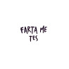 Farta Me Tes